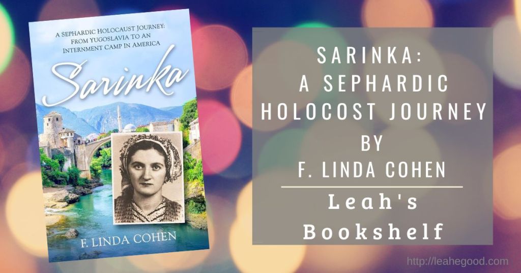 Image shows a bookcover that reads, "Sarinka: A Sephardic Holocost Journey from Yugoslavia to an Internment Camp in America." The cover image shows a black and white image of a Jewish girl in Turkish Muslim attire superimposed on a color image of a Yugoslavian town with ancient ramparts and mountains.